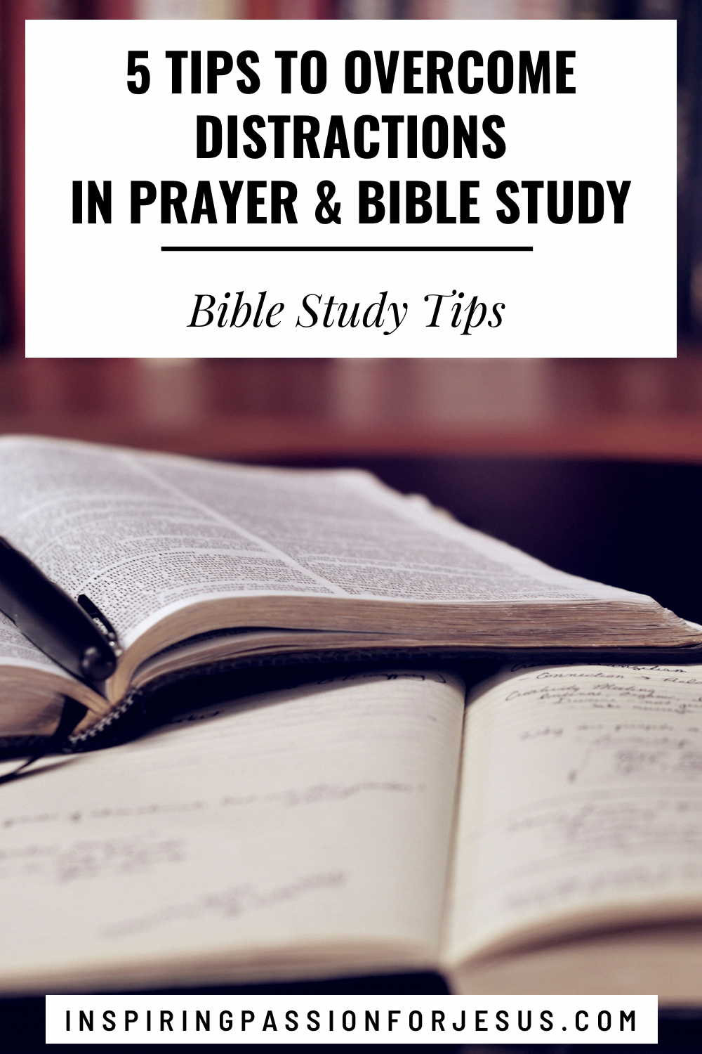 Five Tips to Overcome Distractions in Prayer and Bible Study (title image)